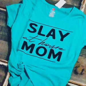 Slay at Home Mom Shirt Custom